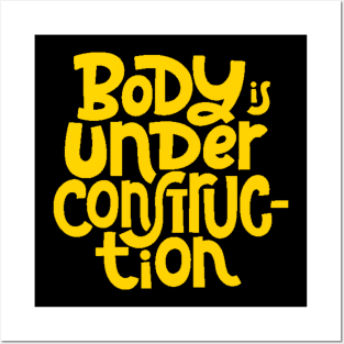 Body is Under Construction - Gym Workout Fitness Motivation Quote (Yellow) Posters and Art